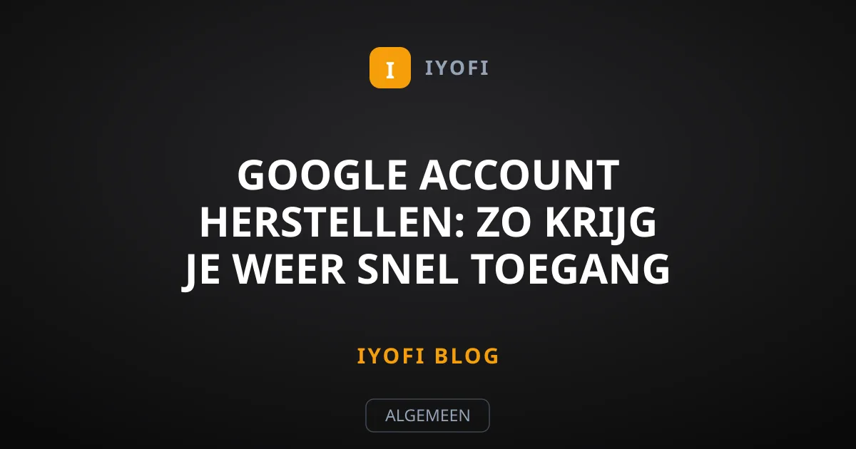 Google account herstellen: Zo krijg je weer snel toegang