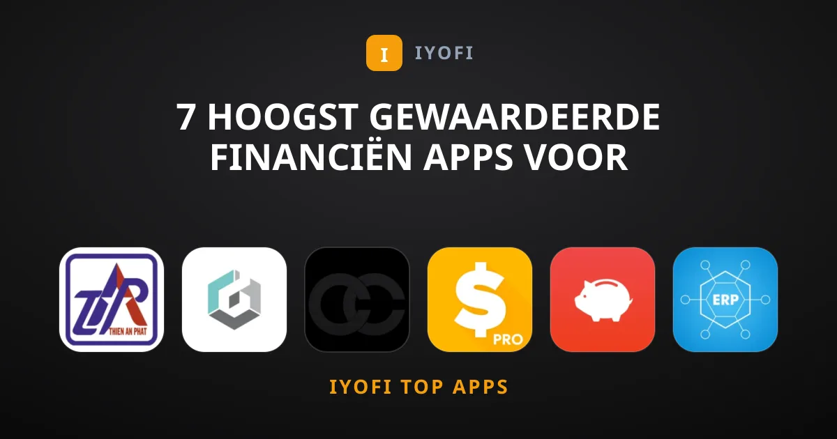 7 Hoogst Gewaardeerde Financiën Apps voor Digitaal Succes