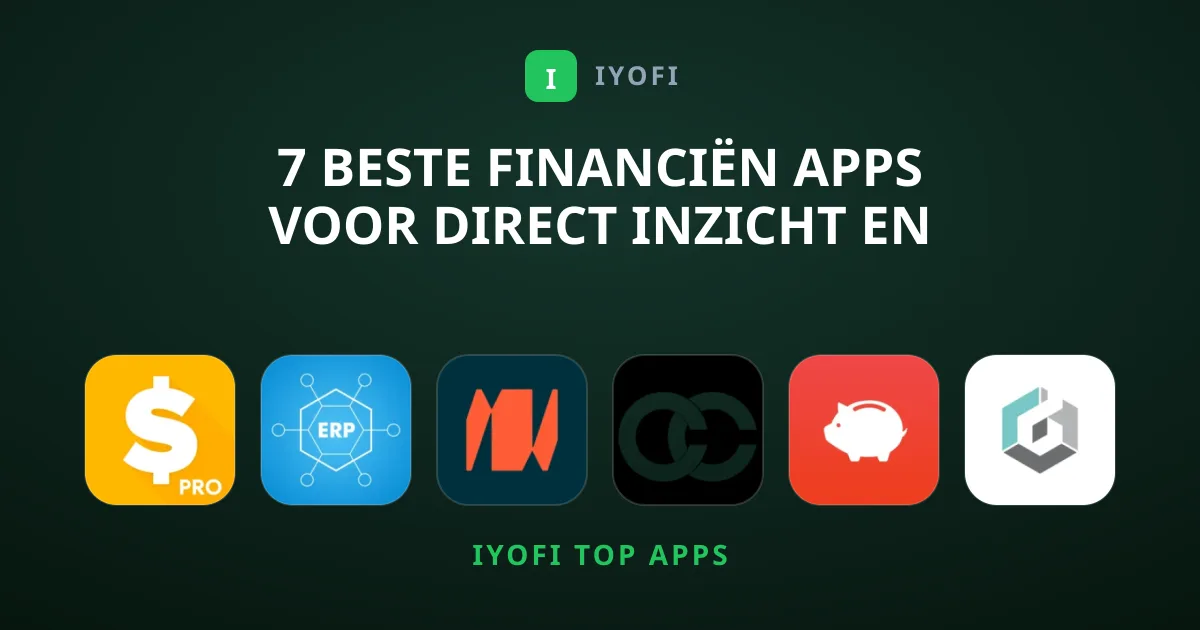 7 Beste Financiën Apps voor Direct Inzicht en Controle