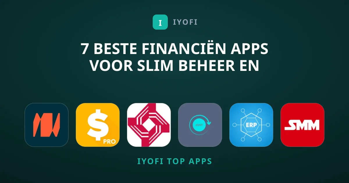 7 Beste Financiën Apps voor Slim Beheer en Analyse